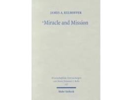 Livro miracle and mission de james a. kelhoffer (inglês)