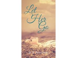 Livro Let Her Go de M R Pritchard (Inglês - Capa Dura)