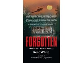 Livro Forgotten de Kent White (Inglês - Capa Dura)