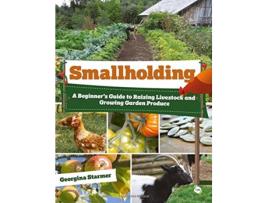 Livro Smallholding A Beginners Guide to Raising Livestock and Growing Garden Produce de Georgina Starmer (Inglês)