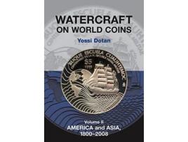 Livro Watercraft on World Coins Volume II America and Asia 18002008 de Yossi Dotan (Inglês)