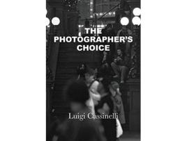 Livro THE PHOTOGRAPHERS CHOICE de Luigi Cassinelli (Inglês)