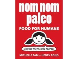 Livro Nom Nom Paleo de Michelle Tam e Henry Fong (Inglês - Capa Dura)