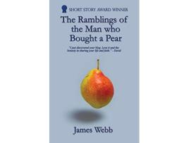 Livro The Ramblings of the Man who Bought a Pear Jamess Blog de James Webb (Inglês)