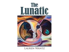 Livro The Lunatic de Lauren Wantz (Inglês)