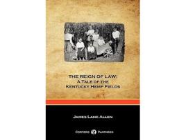 Livro The Reign of Law A Tale of the Kentucky Hemp Fields Cortero Pantheon Edition de James Lane Allen (Inglês)