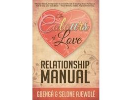 Livro The Colours of Love Relationship Manual de Selone Ajewole Gbenga Ajewole (Inglês)