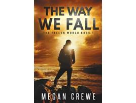 Livro The Way We Fall The Fallen World de Megan Crewe (Inglês)