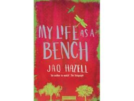 Livro My Life as a Bench de Jaq Hazell (Inglês)