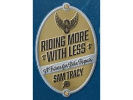 Livro Riding More With Less de Sam Tracy (Inglês)