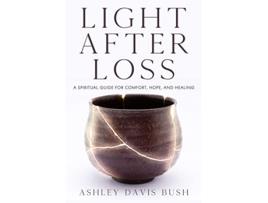 Livro Light After Loss de Ashley Davis Bush (Inglês)