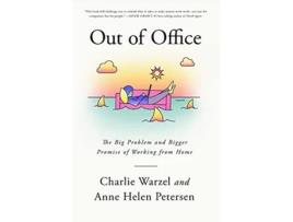 Livro Out of Office de Charlie Warzel e Anne Helen Petersen (Inglês)