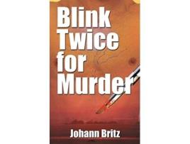 Livro Blink Twice for Murder de Johann Britz (Inglês)