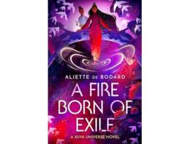 Livro Fire Born of Exile de Aliette de Bodard (Inglês - Capa Dura)