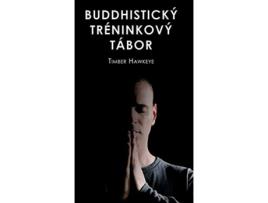 Livro Buddhistický Tréninkový Tábor Czech Edition de Timber Hawkeye (Tcheco - Capa Dura)