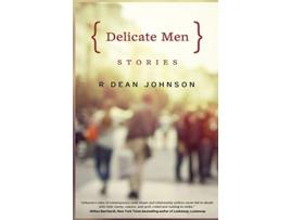 Livro Delicate Men Stories de R Dean Johnson (Inglês)