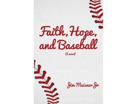 Livro Faith Hope and Baseball de Jim Meisner (Inglês)