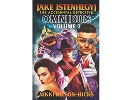 Livro Jake Istenhegyi the Accidental Detective Omnibus 2 de Nikki NelsonHicks (Inglês)