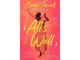 Livro Alls Well de Mona Awad (Inglês)