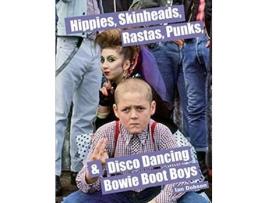 Livro Hippies Skinheads Rastas Punks Disco Dancing Bowie Boot Boys Screening Youth Subcultures 19671985 de Ian Dobson (Inglês)