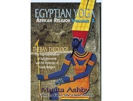 Livro Egyptian Yoga African Religion Theban Theology de Muata Ashby (Inglês)