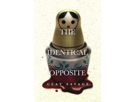 Livro The Identical Opposite de Clay Savage (Inglês)