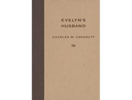 Livro Evelyns Husband de Charles W Chesnutt (Inglês)