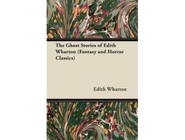 Livro The Ghost Stories Of Edith Wharton fantasy And Horror Classics de Edith Wharton (Inglês)