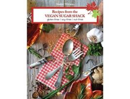 Livro Recipes From The Vegan Sugar Shack GlutenFree SoyFree NutFree de Nadine Primeau (Inglês)