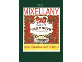 Livro The Mixellany Guide to Vermouth Other Aperitifs de Jared McDaniel Brown Anistatia Renard Miller (Inglês)