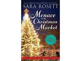 Livro Menace at the Christmas Market A Novella Murder on Location de Sara Rosett (Inglês - Capa Dura)