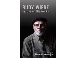 Livro Rudy Wiebe de editor Bianca Lakoseljac (Inglês)