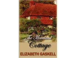 Livro The Moorland Cottage de Elizabeth Cleghorn Gaskell (Inglês)