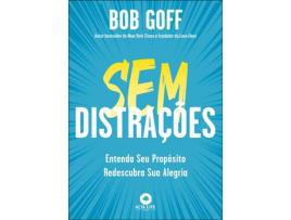 Livro Sem Distrações - Entenda seu Propósito, Redescubra sua Alegria de Bob Goff (Português)