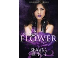 Livro A Girl Named Flower de Shawna Hunter (Inglês)