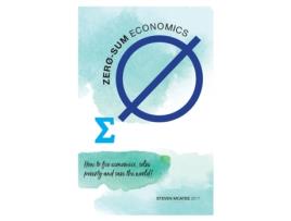 Livro Zero-sum Economics: How to fix economics, solve poverty and save the world Steven McAtee (Inglês)