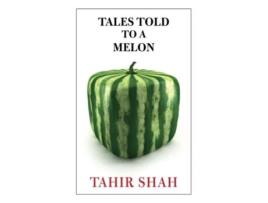 Livro Tales Told to a Melon de Tahir Shah (Inglês)