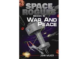 Livro Space Rogues 6 War and Peace de John Wilker (Inglês)