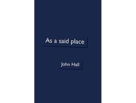 Livro As a said place de John Hall (Inglês)