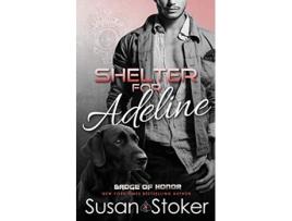 Livro Shelter for Adeline Badge of Honor Texas Heroes de Susan Stoker (Inglês)