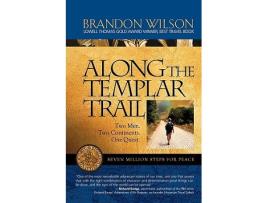 Livro Along the Templar Trail Seven Million Steps for Peace de Brandon Wilson (Inglês)