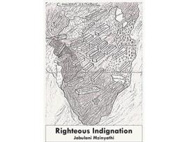 Livro Righteous Indignation de Jabulani Mzinyathi (Inglês)