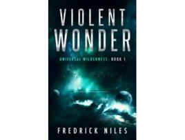 Livro Violent Wonder Universal Wilderness de Fredrick Niles (Inglês)