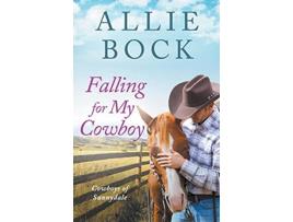 Livro Falling For My Cowboy Cowboys of Sunnydale de Allie Bock (Inglês)