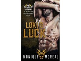 Livro Lokis Luck A Bad Boy Biker Romance Steamy Biker Romance Series de Monique Moreau (Inglês)