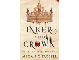 Livro Inker and Crown Guilds of Ilbrea de Megan O'Russell (Inglês)