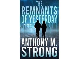 Livro The Remnants of Yesterday de Anthony M Strong (Inglês)
