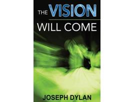 Livro Vision Will Come de Joseph Dylan (Inglês)