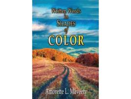 Livro Written Words in Shades of Color de Amorette L Maveety (Inglês)