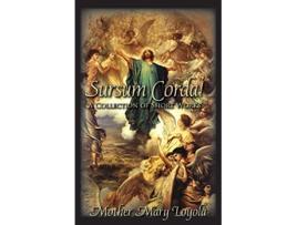 Livro Sursum Corda A Collection of Short Works de Mother Mary Loyola (Inglês)